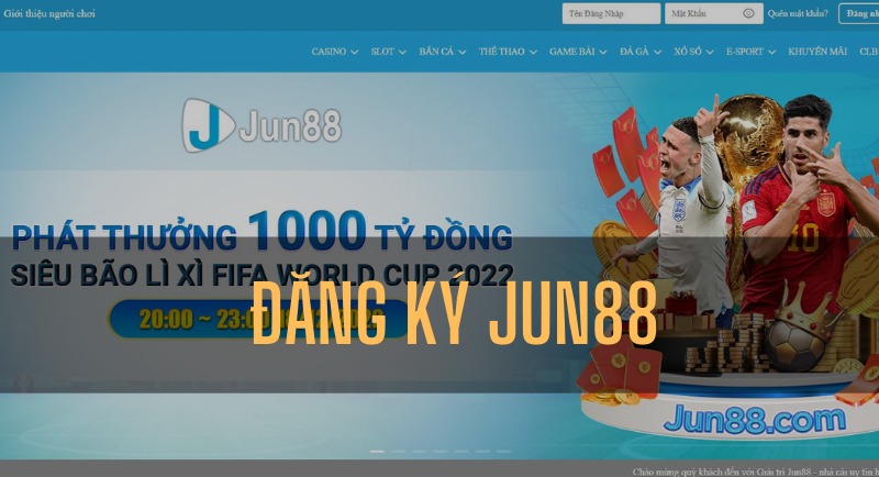 Đăng ký tài khoản Jun88 nhanh chóng, xác thực an toàn